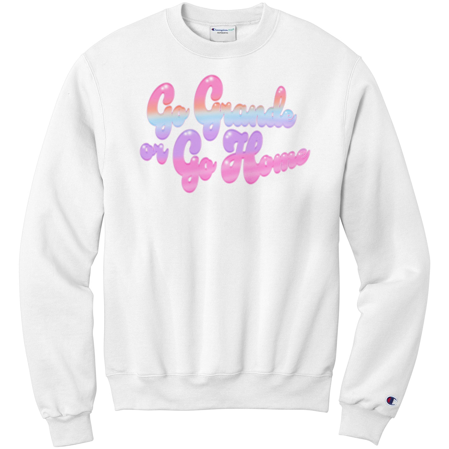 Go Grande or Go Home Champion Sweatshirt